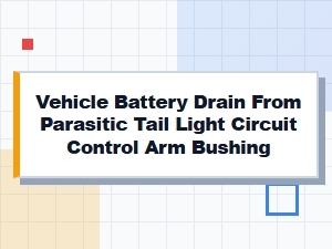 The Parasitic Drain: From Tail Lights to Control Arm Bushings
