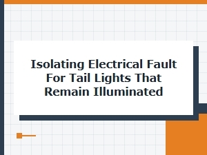 How to Isolate an Electrical Fault for Tail Lights That Stay on