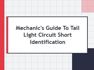 Identifying a Short in Your Tail Light Circuit