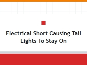 Diagnosing an Electrical Short in Tail Light Wiring